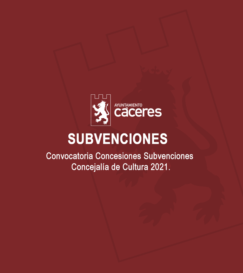 Convocatoria Concesiones Subvenciones Concejalía de Cultura 2021.