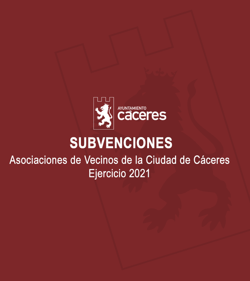 Subvenciones: Asociaciones de vecinos/as de la ciudad de Cáceres 2021