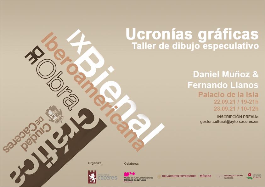 El extremeño Daniel Muñoz y el mexicano Fernando Llanos impartirán el taller ‘Ucronías Gráficas’ en la IX Bienal Iberoamericana de obra gráfica