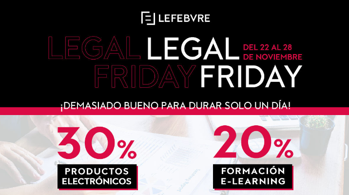 Llega el Legal Friday de Lefebvre con descuentos del 30% en electrónica y del 20% en Formación «e-learning»