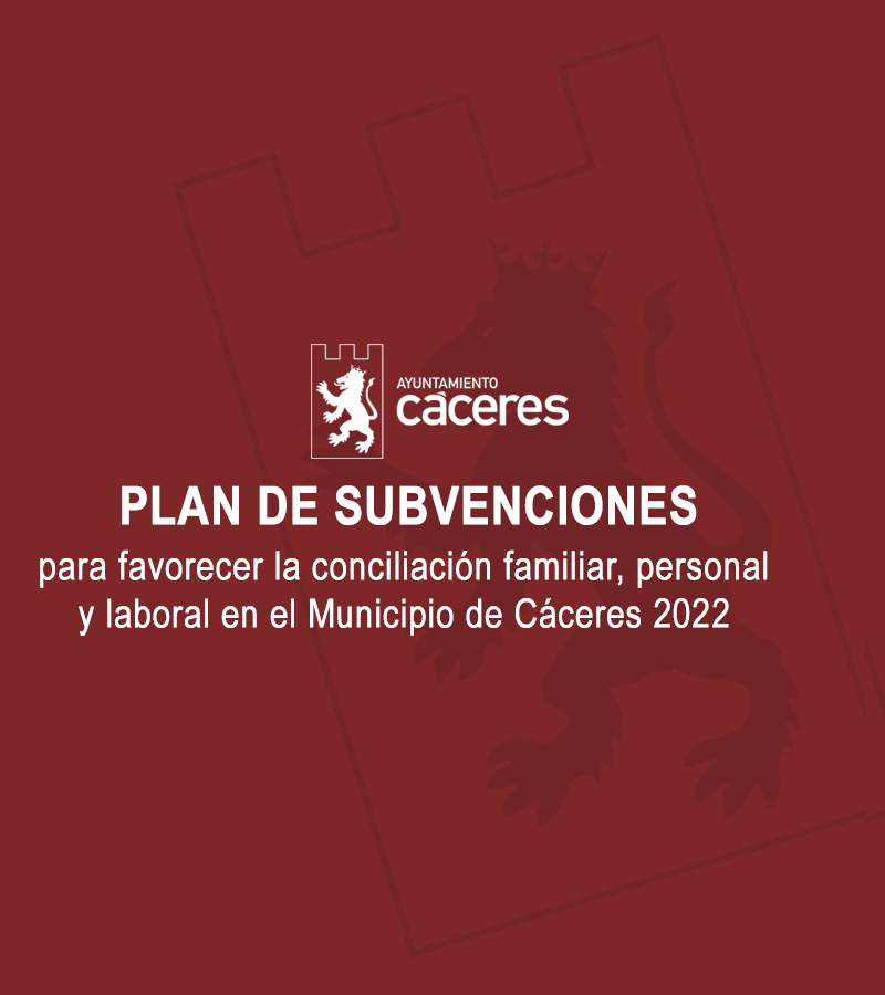 Subvenciones en régimen de concesión directa para favorecer la conciliación familiar, personal y laboral en el municipio de Cáceres 2022